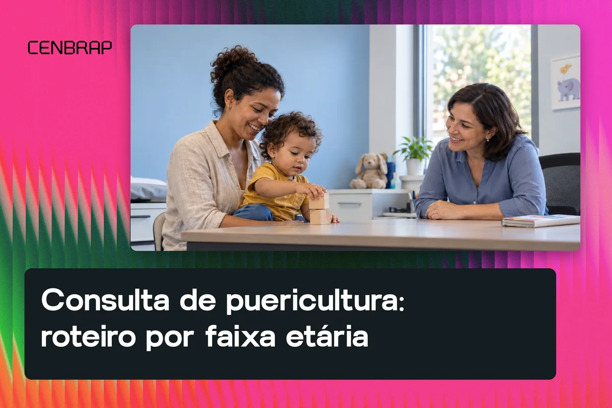 Capa do artigo: Consulta de puericultura: roteiro por faixa etária