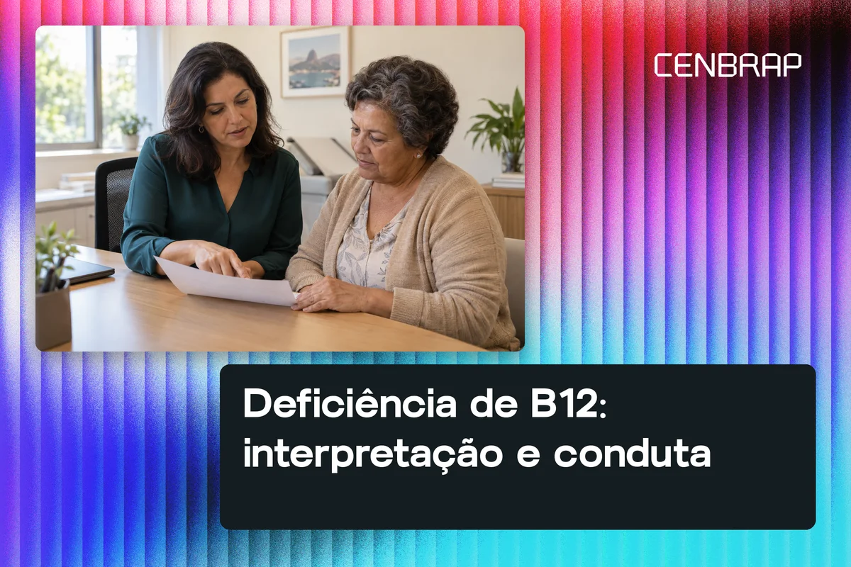 Capa do artigo: Deficiência de B12: interpretação e conduta